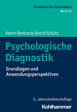 Psychologische Diagnostik - Katrin Rentzsch, Astrid Sch&uuml;tz