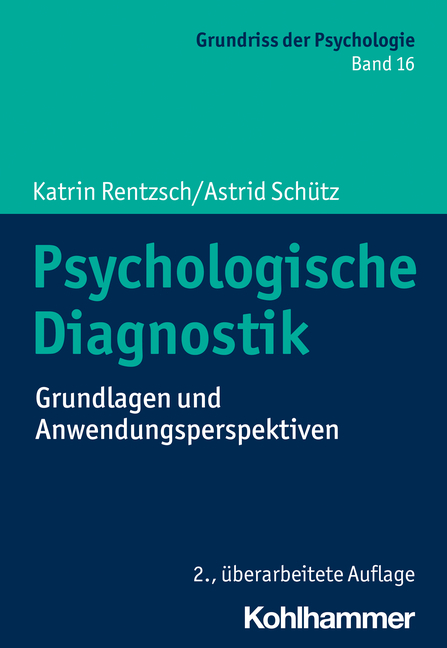 Psychologische Diagnostik - Katrin Rentzsch, Astrid Sch&uuml;tz