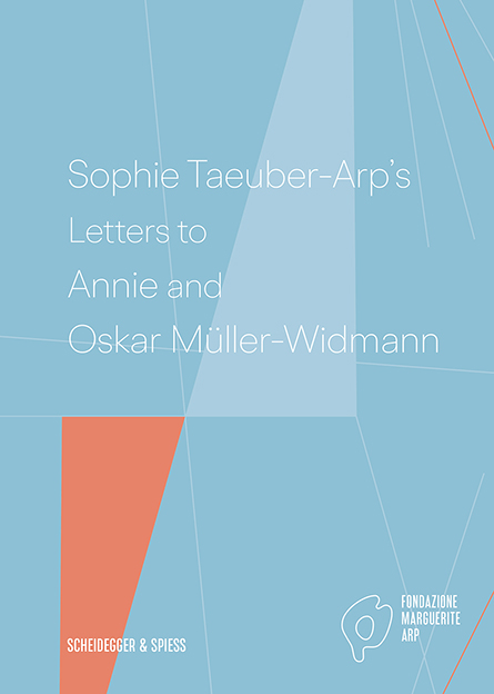 Sophie Taeuber-Arp's Letters to Annie and Oskar M&uuml;ller-Widmann - 