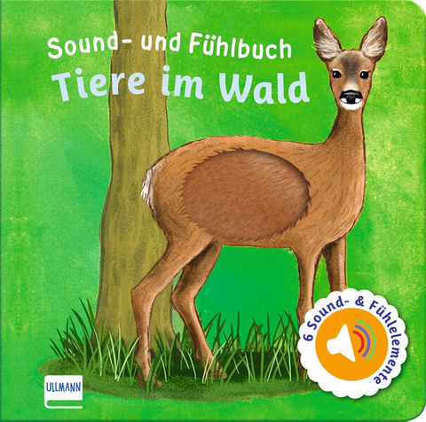 Sound- und F&uuml;hlbuch Tiere im Wald (mit 6 Sound- und F&uuml;hlelementen)