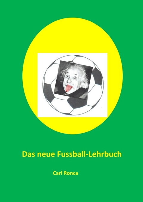 Das neue Fussball-Lehrbuch - Carl Ronca