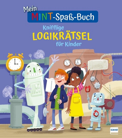 Mein MINT-Spa&szlig;-Buch: Knifflige Logikr&auml;tsel f&uuml;r Kinder - William Potter