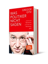 Was Politiker nicht sagen - Gregor Gysi