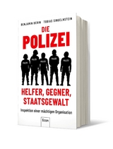 Die Polizei: Helfer, Gegner, Staatsgewalt - Benjamin Derin, Tobias Singelnstein