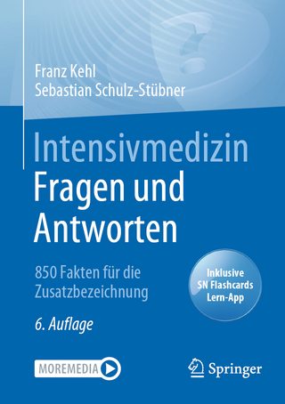 Intensivmedizin Fragen und Antworten - Franz Kehl; Sebastian Schulz-Stübner