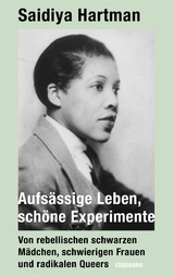 Aufs&auml;ssige Leben, sch&ouml;ne Experimente - Saidiya Hartman