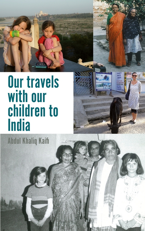 Our travels with our children to India - Abdul Khaliq Kaifi