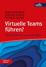 Virtuelle Teams f&uuml;hren? Frag doch einfach! - Anke Brinkmann, Gabriele Dreilich, Christian Stadler