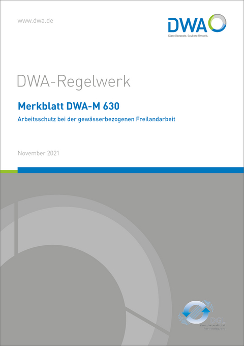 Merkblatt DWA-M 630 Arbeitsschutz bei der gew&auml;sserbezogenen Freilandarbeit