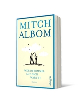 Wer im Himmel auf dich wartet - Mitch Albom