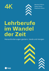 Lehrberufe im Wandel der Zeit - Manfred Pfiffner, Saskia Sterel, Stephanie Weiss