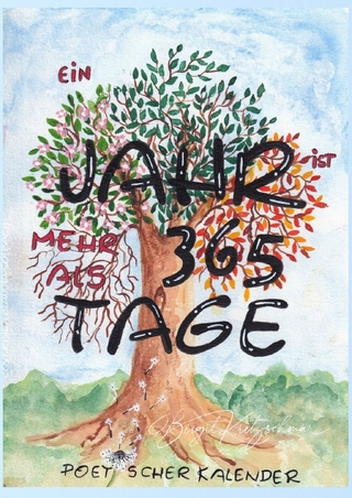 Ein Jahr ist mehr als 365 Tage - Poetischer Kalender