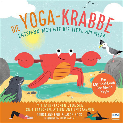 Die Yoga-Krabbe | Entspann dich wie die Tiere am Meer - Christiane Kerr, Jason Hook
