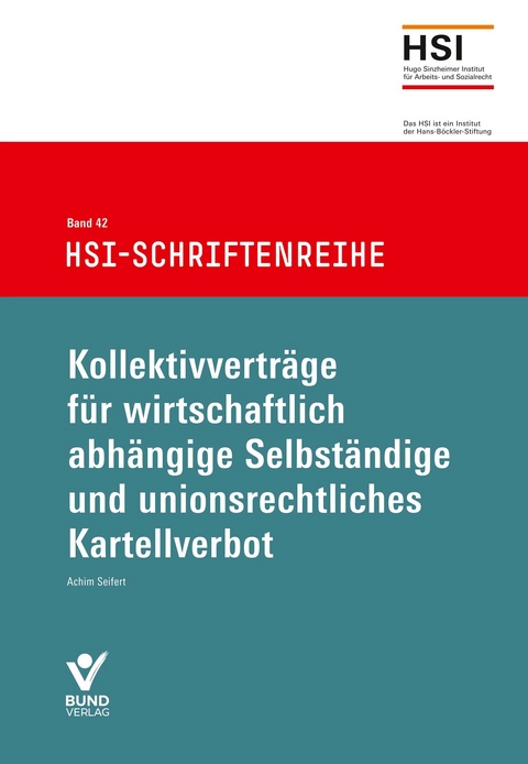 Kollektivvertr&auml;ge f&uuml;r wirtschaftlich abh&auml;ngige Selbst&auml;ndige und unionsrechtliches Kartellverbot - Achim Seifert
