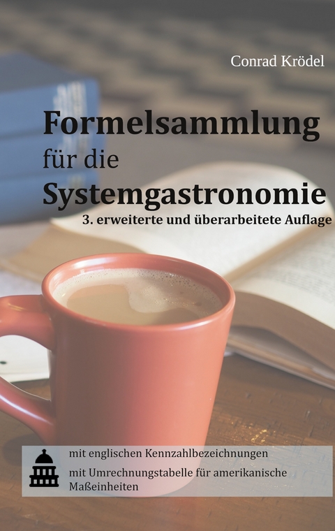 Formelsammlung f&uuml;r die Systemgastronomie - Conrad Kr&ouml;del