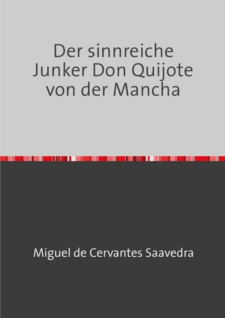 Der sinnreiche Junker Don Quijote von der Mancha