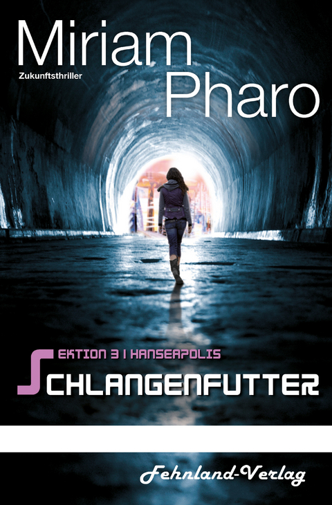Sektion 3|Hanseapolis &ndash; Schlangenfutter - Miriam Pharo