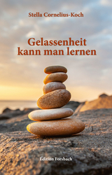 Gelassenheit kann man lernen - Stella Cornelius-Koch