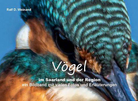 V&ouml;gel im Saarland und der Region - Ralf D. Weinand