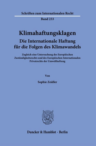 Klimahaftungsklagen. Die Internationale Haftung für die Folgen des Klimawandels.