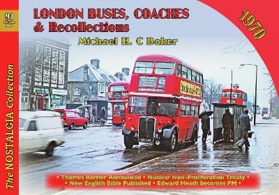 London Buses, Coaches & Recollections, 1970 - Michael H. C Baker