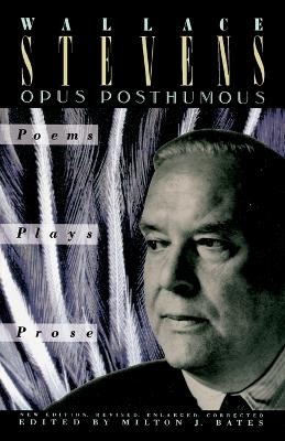 Opus Posthumous - Wallace Stevens