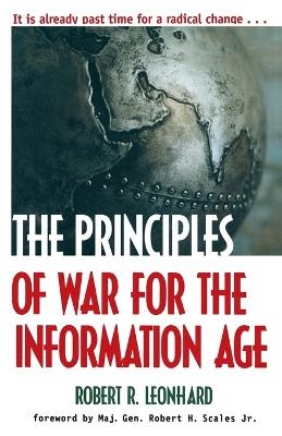 The Principles of War for the Information Age - Robert Leonhard