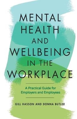 Mental Health and Wellbeing in the Workplace - Gill Hasson, Donna Butler