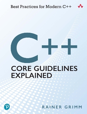 C++ Core Guidelines Explained - Rainer Grimm