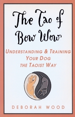 The Tao of Bow Wow - Deborah Wood