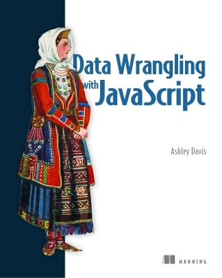 Data Wrangling with JavaScript - Ashley Davis