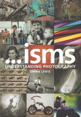Isms: Understanding Photography - Emma Lewis