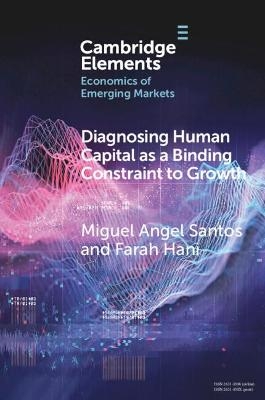 Diagnosing Human Capital as a Binding Constraint to Growth - Miguel Angel Santos, Farah Hani