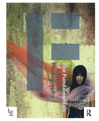 The Fundamentals of Creative Photography - David Pr&auml;kel