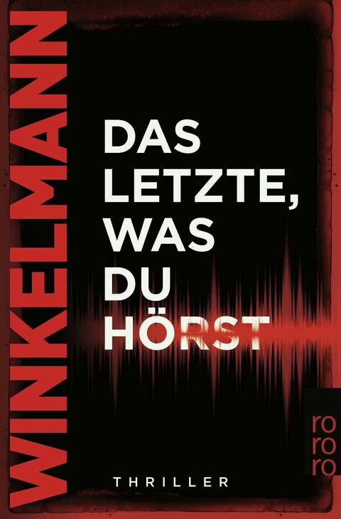 Das Letzte, was du h&ouml;rst - Andreas Winkelmann
