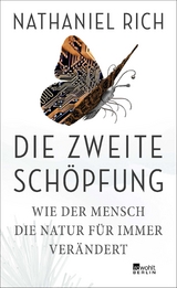 Die zweite Sch&ouml;pfung - Nathaniel Rich