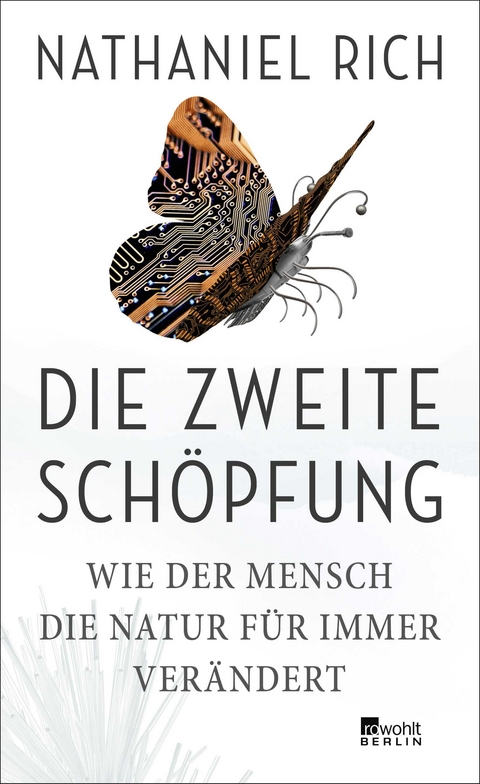 Die zweite Sch&ouml;pfung - Nathaniel Rich