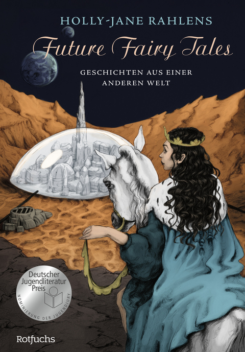 Future Fairy Tales &ndash; Geschichten aus einer anderen Welt - Holly-Jane Rahlens