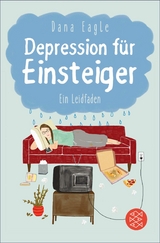 Depression f&uuml;r Einsteiger - Dana Eagle