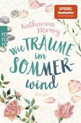 Wie Tr&auml;ume im Sommerwind - Katharina Herzog