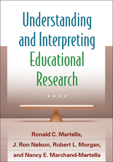 Understanding and Interpreting Educational Research - Ronald C. Martella, J. Ron Nelson, Robert L. Morgan, Nancy E. Marchand-Martella