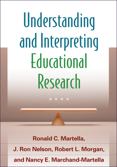Understanding and Interpreting Educational Research - Ronald C. Martella, J. Ron Nelson, Robert L. Morgan, Nancy E. Marchand-Martella