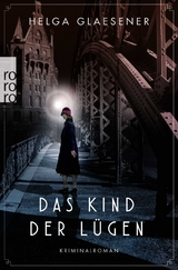 Das Kind der L&uuml;gen - Helga Glaesener