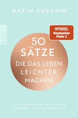 50 S&auml;tze, die das Leben leichter machen - Karin Kuschik