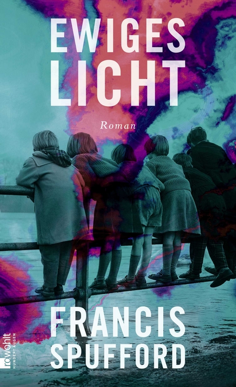 Ewiges Licht - Francis Spufford