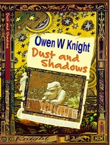 Dust and Shadows -  Owen W Knight