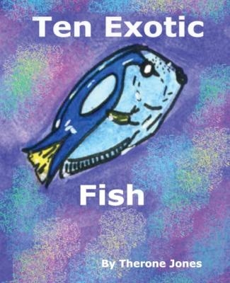 Ten Exotic Fish - Therone W Jones