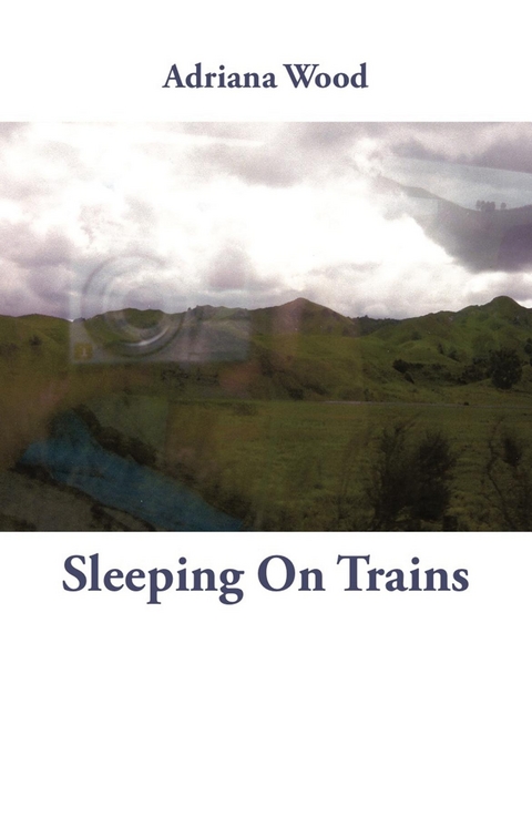 Sleeping on Trains - Adriana Wood