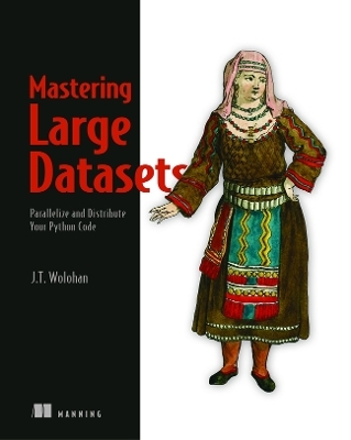 Mastering Large Datasets - John T. Wolohan