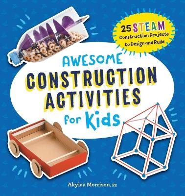 Awesome Construction Activities for Kids - Akyiaa Morrison PE